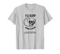 I'll Sleep When I'm Dead or This Afternoon Funny Skull T-Shirt, Men, Silver, S