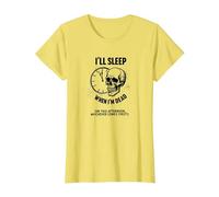 I'll Sleep When I'm Dead or This Afternoon Funny Skull T-Shirt, Women, Lemon, XL