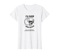 I'll Sleep When I'm Dead or This Afternoon Funny Skull T-Shirt, Women, White, XXL
