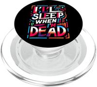 I'll Sleep When I'm Dead - PopSockets PopGrip for MagSafe