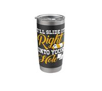 I'll Slide It Right Into Your Hole Stainless Steel Insulated Tumbler