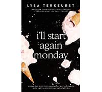 I'll Start Again Monday: Break the Cycle of Unhealthy Eating Habits with Lasting Spiritual Satisfaction