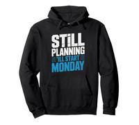 Ill Start Monday Every Sunday Plans Fails Procrastinator Pullover Hoodie
