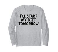 Ill Start My Diet Tomorrow White Lie Party Funny Sarcastic Long Sleeve T-Shirt