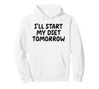 Ill Start My Diet Tomorrow White Lie Party Funny Sarcastic Pullover Hoodie
