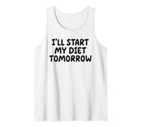 Ill Start My Diet Tomorrow White Lie Party Funny Sarcastic Tank Top