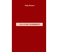 I'LL START TOMORROW: Daily Planner