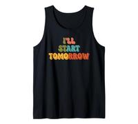 I'll Start Tomorrow Retro Funny Lazy Humor Quote Tank Top