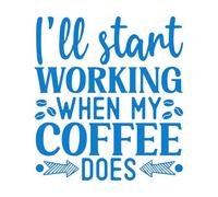 Ill Start Working When My Coffee Does Coffee Coaster Vinyl Art Sticker 42x46.2cm Multiple Size Options Blue
