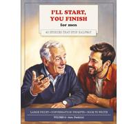 I'll Start, You Finish: 40 Half-Told Stories with Questions for My Father - A Large Print Book for Dad or Grandpa to Finish in His Own Words (Memory ... Loss) (Memory Lane: Activity Books for Men)