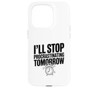 I'll Stop Procrastinating Tomorrow Funny Quote Case for iPhone 15 Pro