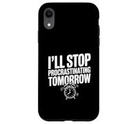 I'll Stop Procrastinating Tomorrow Funny Quote Case for iPhone XR