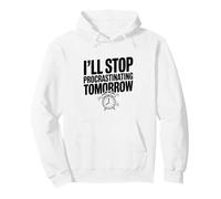 I'll Stop Procrastinating Tomorrow Funny Quote Pullover Hoodie