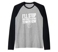 I'll Stop Procrastinating Tomorrow Funny Quote Raglan Baseball Tee
