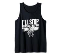 I'll Stop Procrastinating Tomorrow Funny Quote Tank Top