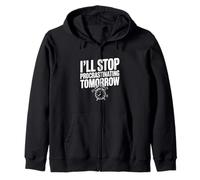 I'll Stop Procrastinating Tomorrow Funny Quote Zip Hoodie