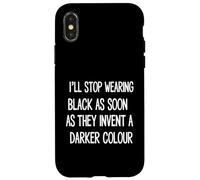 I'll Stop Wearing Black As Soon As They Invent Case for iPhone X/XS