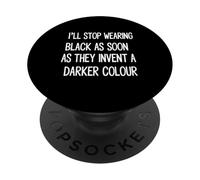 I'll Stop Wearing Black As Soon As They Invent PopSockets Adhesive PopGrip