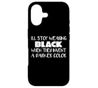 I'll Stop Wearing Black When They Make A Darker Color Case for iPhone 17