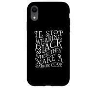 I'LL STOP WEARING BLACK WHEN THEY MAKE A DARKER COLOR Meme Case for iPhone XR