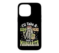 I'll Take A Kids Menu And A Margarita Case for iPhone 14 Pro Max