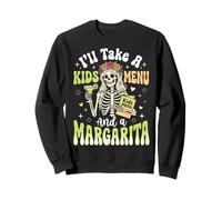 I'll Take A Kids Menu And A Margarita Sweatshirt