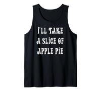 I'll Take A Slice of Apple Pie Tank Top