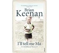 I'll Tell Me Ma: A Childhood Memoir