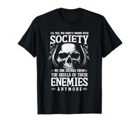 I'll Tell You What's Wrong With Society NoOne Drinks Skulls T-Shirt