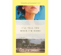 I'll Tell You When I'm Home : A Memoir