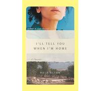 I'll Tell You When I'm Home: A Memoir - The Pulitzer Prize Finalist for 2026