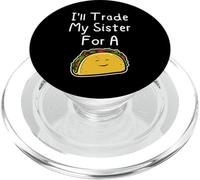 I'll Trade My Sister For A Taco Cute Funny Siblings Joke PopSockets PopGrip for MagSafe