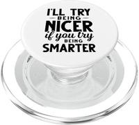 i'll try being niger if you try being smarter funny sayings PopSockets PopGrip for MagSafe