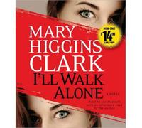 [(I'll Walk Alone)] [Author: Mary Higgins Clark] published on (April, 2013)