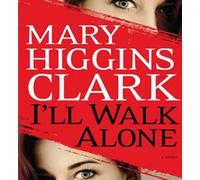 [(I'll Walk Alone)] [by: Mary Higgins Clark]