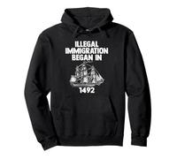 Illegal Immigration Began In 1492 USA Columbus Day Humor Pullover Hoodie