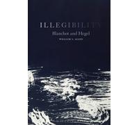Illegibility : Blanchot and Hegel