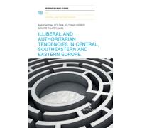 Illiberal and authoritarian tendencies in Central, Southeastern and Eastern Europe