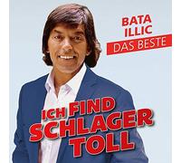 Illic, Bata - Ich Find Schlager Toll..