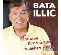 Illic,Bata - Träumen kann ich nur in deinen Armen