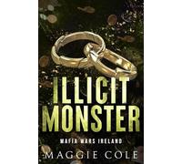 Illicit Monster: An Arranged Marriage Age Gap Dark Mafia Romance: 4 (Mafia Wars Ireland)