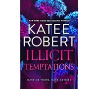 Illicit Temptations: From the author of TikTok sensation Neon Gods comes two new spicy, billionaire, opposites attract romances to read in 2025!