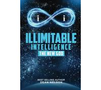 Illimitable Intelligence: The New God
