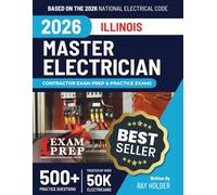 Illinois 2026 Master Electrician Exam Prep and Study Guide: 12 Practice Exams + 2 Full Final Exams: Trusted by 50k Electricians