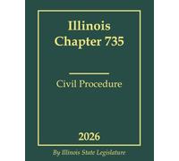 Illinois Chapter 735 - Civil Procedure 2026
