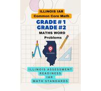 Illinois Common Core Grade1 Grade2 Math Standards: Math Practice Word problem book Illinois Test Study IAR: Grade1 Grade2 Math Word problems practice