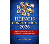 Illinois Constitution 2026: Official Text Updated with the 2022 Workers’ Rights Amendment