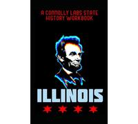Illinois History Course: A Connolly Labs State History Workbook (Connolly Labs T.I.M.E. Travel Workbooks)