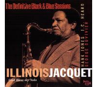 Illinois Jacquet - God Bless My Solo: The Definitive Black & Blue Sessions