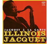 Illinois Jacquet - Jacquet à la Carte